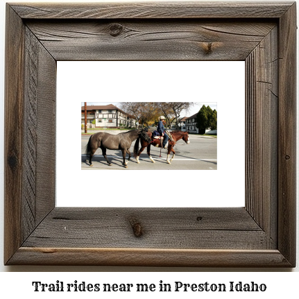 trail rides near me in Preston, Idaho